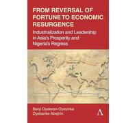 From Reversal of Fortune to Economic Resurgence: Industrialization and Leadership in Asia’s Prosperity and Nigeria’s Regress