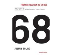 From Revolution to Ethics: May 1968 and Contemporary French Thought