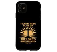 From Rising Of The Sun Psalm 113:3 Praise Scripture Case for iPhone 11