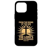 From Rising Of The Sun Psalm 113:3 Praise Scripture Case for iPhone 16 Pro Max