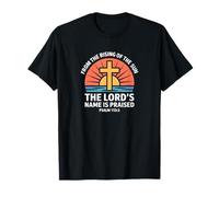 from Rising of The Sun Psalm 113:3 Praise Scripture T-Shirt