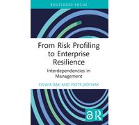 From Risk Profiling to Enterprise Resilience : Interdependencies in Management