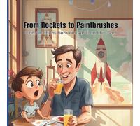 From Rockets to Paintbrushes: Conversations between Abel and His Dad