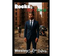 From Rocks To Stocks: A Story Of Survival,Hustle and black wealth from the heart of the chi