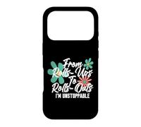 From Rolls-Ups To Rolls-Outs I’M UNSTOPPABLE Case for iPhone 17 Pro