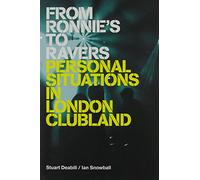 From Ronnies to Ravers: Personal Situations in London Clubland