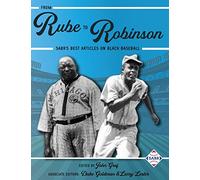 From Rube to Robinson: SABR's Best Articles on Black Baseball: 4 (Champions of Black Baseball)