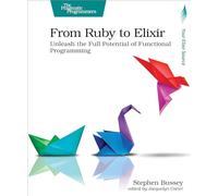 From Ruby to Elixir: Unleash the Full Potential of Functional Programming