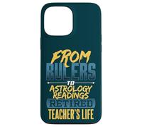 From Rulers To Astrology Readings Retired Teacher's Life Case for iPhone 13 Pro Max