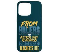 From Rulers To Astrology Readings Retired Teacher's Life Case for iPhone 15 Pro Max