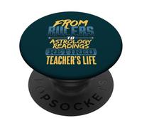 From Rulers To Astrology Readings Retired Teacher's Life PopSockets Adhesive PopGrip