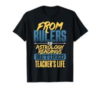 from Rulers to Astrology Readings Retired Teacher's Life T-Shirt
