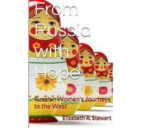 From Russia with Hope: Russian Women's Journeys to the West