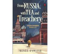 From Russia, with Tea and Treachery (The Evelyn Chambers Senior Spy Series)