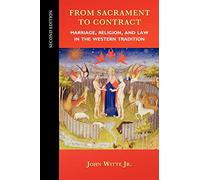 From Sacrament to Contract, Second Edition: Marriage, Religion, and Law in the Western Tradition