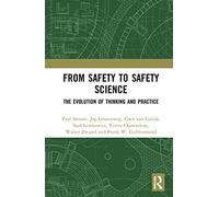 From Safety to Safety Science: The Evolution of Thinking and Practice
