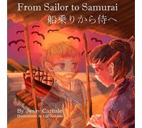 From Sailor to Samurai: The Legend of a Lost Englishman: 651 (Bilingual Legends)
