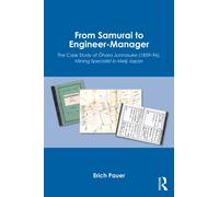From Samurai to Engineer-Manager : The Case Study of Ohara Junnosuke (1859-96), Mining Specialist in Meiji Japan