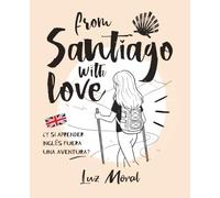 From Santiago with Love: ¿Y si aprender inglés fuera una aventura?