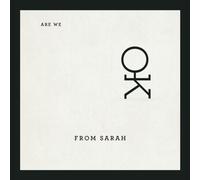 From Sarah - Are We OK?