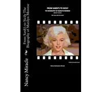 From Sardi's to Sicily The Biography of Marilyn Monroe: Marilyn's Secrets fifty years after her death