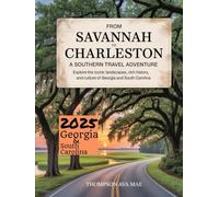 FROM SAVANNAH TO CHARLESTON - A SOUTHERN TRAVEL ADVENTURE: Explore the Iconic Landscapes, Rich History, and Culture of Georgia and South Carolina