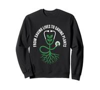 From Saving Lives to Saving Plants Gardening Retired Nurse Sweatshirt