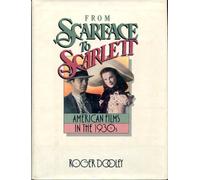 From Scarface to Scarlett: American Films in the 1930's