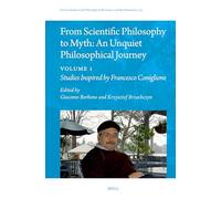 From Scientific Philosophy to Myth: An Unquiet Philosophical Journey: Volume 1: Studies Inspired by Francesco Coniglione