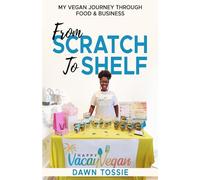 From Scratch To Shelf: My Vegan Journey Through Food And Business
