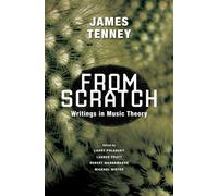 From Scratch : Writings in Music Theory