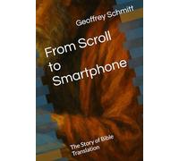 From Scroll to Smartphone: The Story of Bible Translation