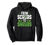 From Scrubs to Shrubs Garden | Funny Retired Nurse & Doctor Pullover Hoodie