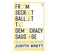 From Secret Ballot to Democracy Sausage: How Australia Got Compulsory Voting
