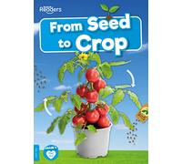 From Seed to Crop (BookLife Non-Fiction Readers)