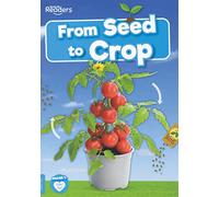 From Seed to Crop (BookLife Non-Fiction Readers)