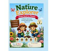 From Seed to Flower: A Flower Life Cycle Activity Book for Kids Ages 3-8 (Ben & Mia Little Explorers)