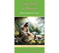 From Seed to Harvest: Why Jesus Talked Like a Farmer (17)