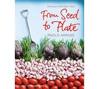 From Seed to Plate: Growing to Eat Italian Style