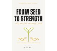From Seed to Strength: A 30-Day Faith Training Guide