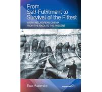 From Self-fulfilment to Survival of the Fittest: Work in European Cinema from the 1960s to the Present (Berghahn on Film)
