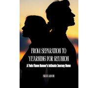 From Separation to Yearning for Reunion: A Twin Flame Runner's Intimate Journey Home (Runner Twin Flame Perspective)