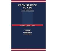 From Service To CEO: A Veterans Guide To Building A Highly Successful Business