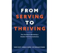 From Serving to Thriving : Our Journey to Becoming a Student-Thriving Institution
