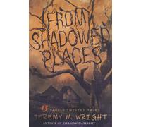 From Shadowed Places: 13 Darkly Twisted Tales