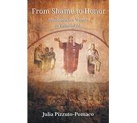 From Shame to Honor: Mediterranean Women in Romans16