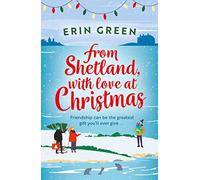 From Shetland, With Love at Christmas : The ultimate heartwarming, seasonal treat of friendship, love and creative crafting!