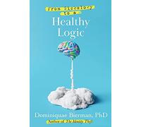 From Sickology to a Healthy Logic