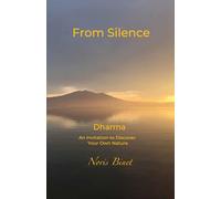 From Silence: Dharma, An Invitation to Discover Your Own Nature