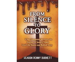 From Silence to Glory: What Happened between the Sealing of Jesus’s Tomb Until the Stone was Rolled Away